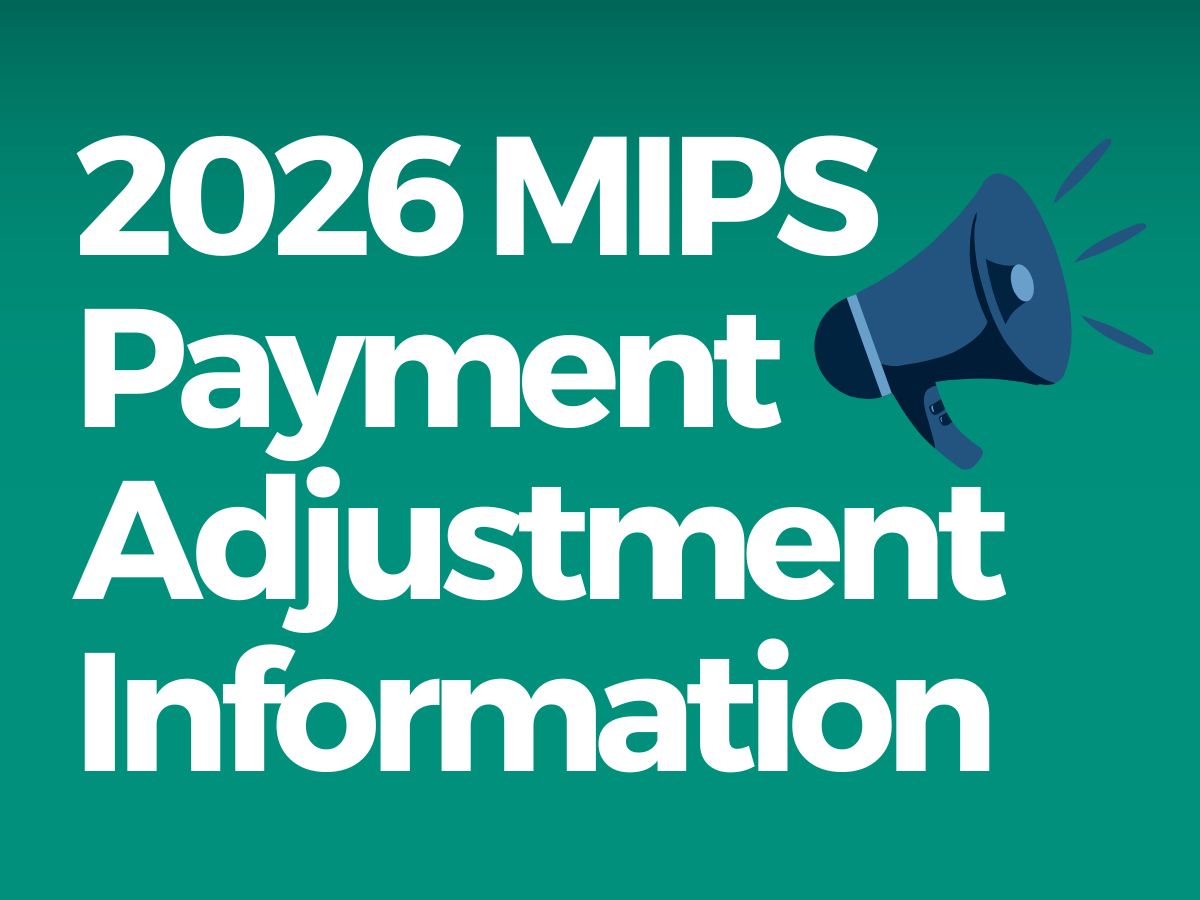 Now Available: 2026 MIPS Payment Adjustment Information